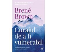 Curajul De A Fi Vulnerabil
