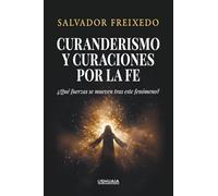 Curanderismo y curaciones por la fe: ¿Qué fuerzas se mueven tras este fenómeno?
