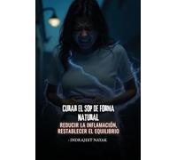 Curar el SOP de forma natural: Reducir la inflamación, restablecer el equilibrio