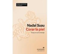 Curar La Piel (51º Premio Anagrama De Ensayo)