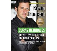 Curas Naturales Que ''Ellos" No Quieren Que Usted Conozca (Natural Cures)