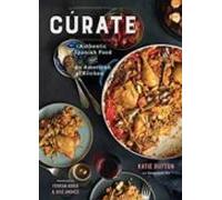 Cúrate: Authentic Spanish Food From An American Kitchen
