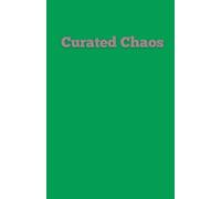 Curated Chaos: A Journal for the Beautiful Mess in Your Mind | Premium Quality Undated Ruled 140 Pages | Journal | Diary | Planner | Use it however you want | Simple. Practical. Yours.