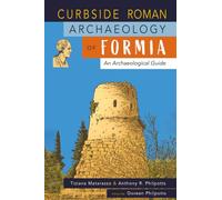 Curbside Roman Archaeology of Formia: An Archaeological Guide