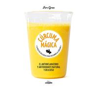 Cúrcuma: 70 recetas deliciosas para descubrir la cúrcuma (Come Verde)