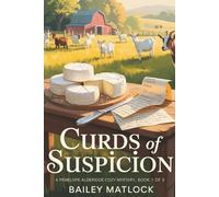 Curds of Suspicion: A Penelope Alderidge Cozy Mystery, Book 1 of 3 (The Goat Farm Mysteries)
