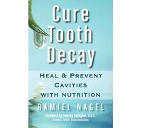 Cure Tooth Decay: Heal and Prevent Cavities with Nutrition