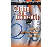 Curing the Incurable: Vitamin C, Infectious Diseases, and Toxins