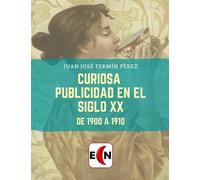 Curiosa publicidad en el siglo XX: De 1900 a 1910