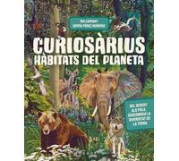 Curiosàrius. Hàbitats del planeta: Del desert als pols, descobreix la diversitat de la Terra