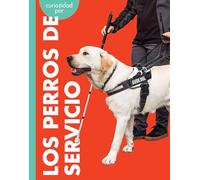 Curiosidad Por Los Perros de Servicio (Curiosidad Por los Perros de Trabajo)