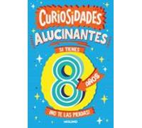 Curiosidades Alucinantes Si Tienes 8 Años