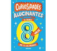Curiosidades alucinantes si tienes 8 años