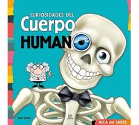 Curiosidades del Cuerpo Humano: 2 (Aula del Saber)
