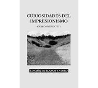 CURIOSIDADES DEL IMPRESIONISMO: EDICIÓN EN BLANCO Y NEGRO