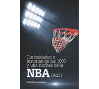 Curiosidades e historias de las 1000 y una noches de la NBA (Vol. I): 1