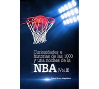 Curiosidades e historias de las 1000 y una noches de la NBA (Vol.II): 2
