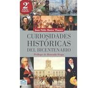 Curiosidades Históricas del Bicentenario: Segunda Edición Ampliada. Con prólogo de Rosendo Fraga