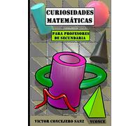 Curiosidades matemáticas: para profesores de secundaria