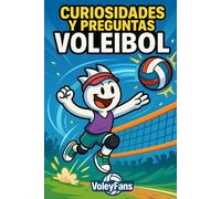 Curiosidades y Preguntas de Voleibol: Libro de preguntas y respuestas con datos curiosos sobre el voley, incluye consejos para jugar a voleyball. Aprender y mejorar nunca fue tan divertido.