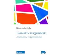 Curiosità e insegnamento. Neuroscienze e apprendimento (Orso blu)
