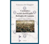 Curiosità e scritti storici sulla battaglia di Lepanto (Storia e cultura)