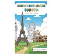 Curiositats d'Europa: Llibre per pintar! (CURIOSITATS DEL MÓN: LLIBRES PER PINTAR!)