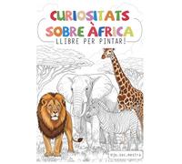 Curiositats sobre Àfrica: Llibre per pintar! (CURIOSITATS DEL MÓN: LLIBRES PER PINTAR!)