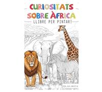 Curiositats sobre Àfrica: Llibre per pintar! (CURIOSITATS DEL MÓN: LLIBRES PER PINTAR!)