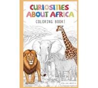 Curiosities about Africa: Coloring book! (CURIOSITIES ABOUT THE WORLD: COLORING BOOKS!)