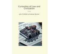 Curiosities of Law and Civilization (Classic Books)