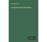 Curiosities of Law and Lawyers