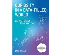 Curiosity in a Data-Filled World: Data Literacy for Everyone