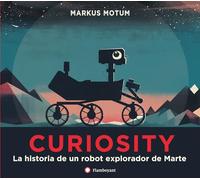 Curiosity. La historia de un robot explorador de Marte (SIN COLECCION)