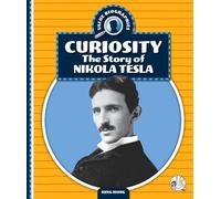 Curiosity: The Story of Nikola Tesla (Value Biographies)