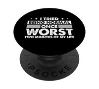 Curioso Intenté Ser Normal Una Vez Los Peores Dos Minutos De Mi Vida PopSockets PopGrip Adhesivo