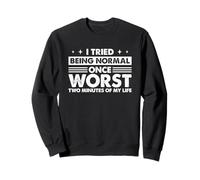 Curioso Intenté Ser Normal Una Vez Los Peores Dos Minutos De Mi Vida Sudadera