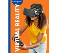 Curious about Virtual Reality (Curious about 21st Century Inventions)