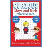 Curious Boys and Girls Word Search: Kids can improve vocabulary and practice spelling with these puzzles | 6x9 inches, 110 pages | 88 Puzzles with answer pages