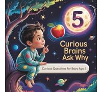 Curious Brains Ask Why, Curious Questions for Boys Age 5: A Preschool Q&A Book | STEM Book for 5 Years Old | Confidence Questions for Kids Age 5