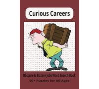 Curious Careers Word Search Puzzle Book: Word Searches About Jobs, Careers, Trades and More | 6x9 inches, 110 pages | 50+ Puzzles … Gift for Birthdays, Vacations, and Holidays