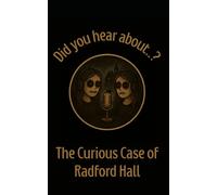 Curious Case of Radford Hall (Did You Hear About)