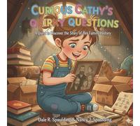 Curious Cathy's Quirky Questions: A Quest to Discover the Story of Her Family History