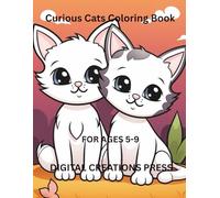 CURIOUS CATS COLORING BOOK FOR KIDS: Ages 5-9