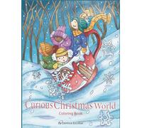 Curious Christmas World Coloring Book: Mischievous Creatures & Holiday Wonders