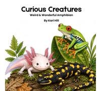 Curious Creatures: Weird & Wonderful Amphibian