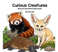 Curious Creatures: Weird & Wonderful Mammals