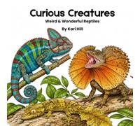 Curious Creatures: Weird & Wonderful Reptiles