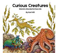 Curious Creatures: Weird & Wonderful Sea Life