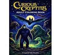 Curious Cryptids Coloring Book: Intricate Mythical Creatures to Color for Adults
